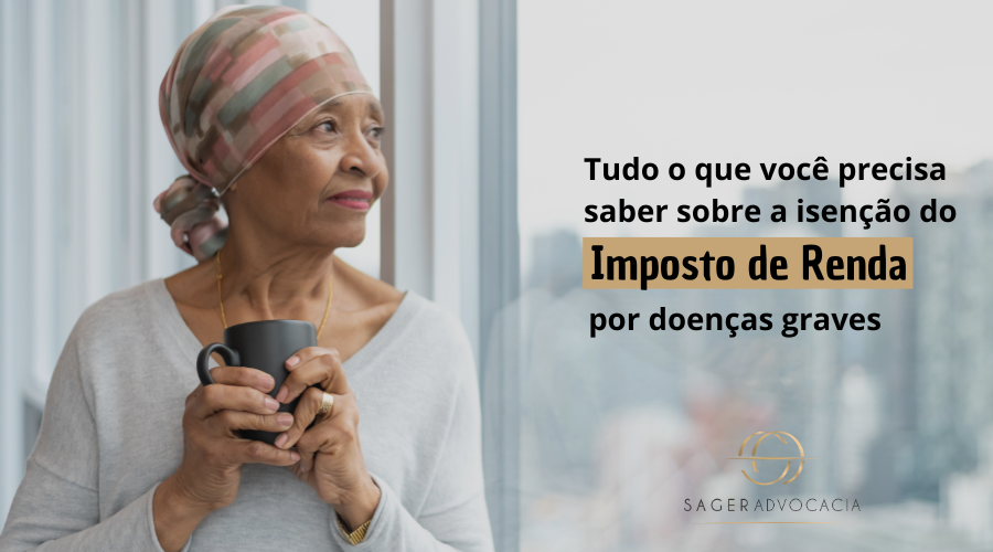 Isenção do imposto de renda para aposentados e pensionistas com doenças graves: 15 perguntas e respostas